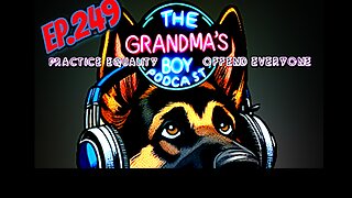 The Grandmas Boy Podcast EP.249-Yep, I Jinxed It