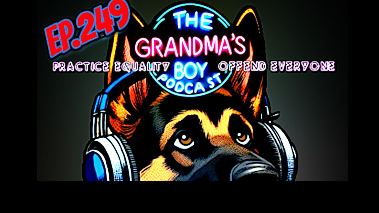 The Grandmas Boy Podcast EP.249-Yep, I Jinxed It