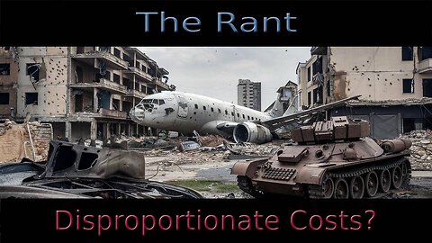 The Rant-Disproportionate Costs?