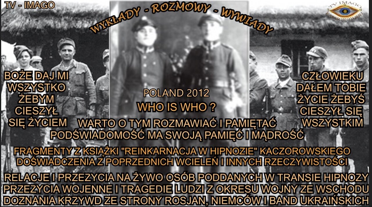 DOZNANIA KRZYWD ZE STRONY ROSJAN,NIEMCÓW I BAND UKRAINSKICH. RELACJE I PRZEZYCIA NA ŻYWO OSÓB PODDANYCH W TRANSIE HIPNOZY. PRZEZYCIA WOJENNE I TRAGEDIE LUDZI Z OKRESU WOJNY ZE WSCHODU. CZĘŚĆ I