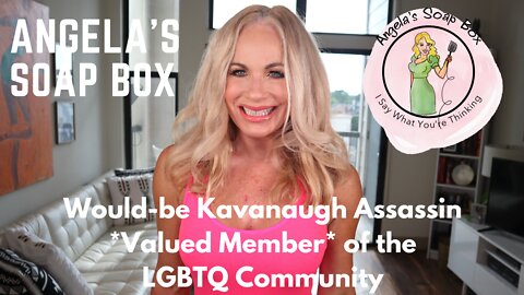 Would-be Kavanaugh Assassin *Valued Member* of the LGBTQ Community