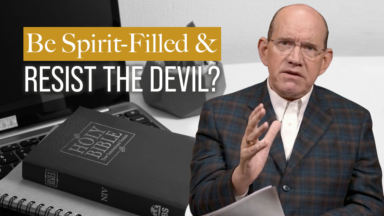 Be Spirit-Filled & Resist the Devil