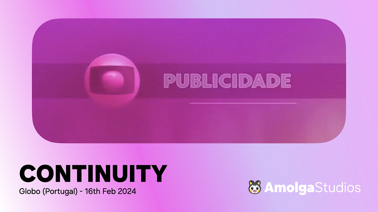 Globo (Portugal) - Continuity (16th February 2024)