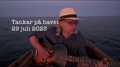 Tankar på havet 29 juli 2023 -Återskapat ljud!