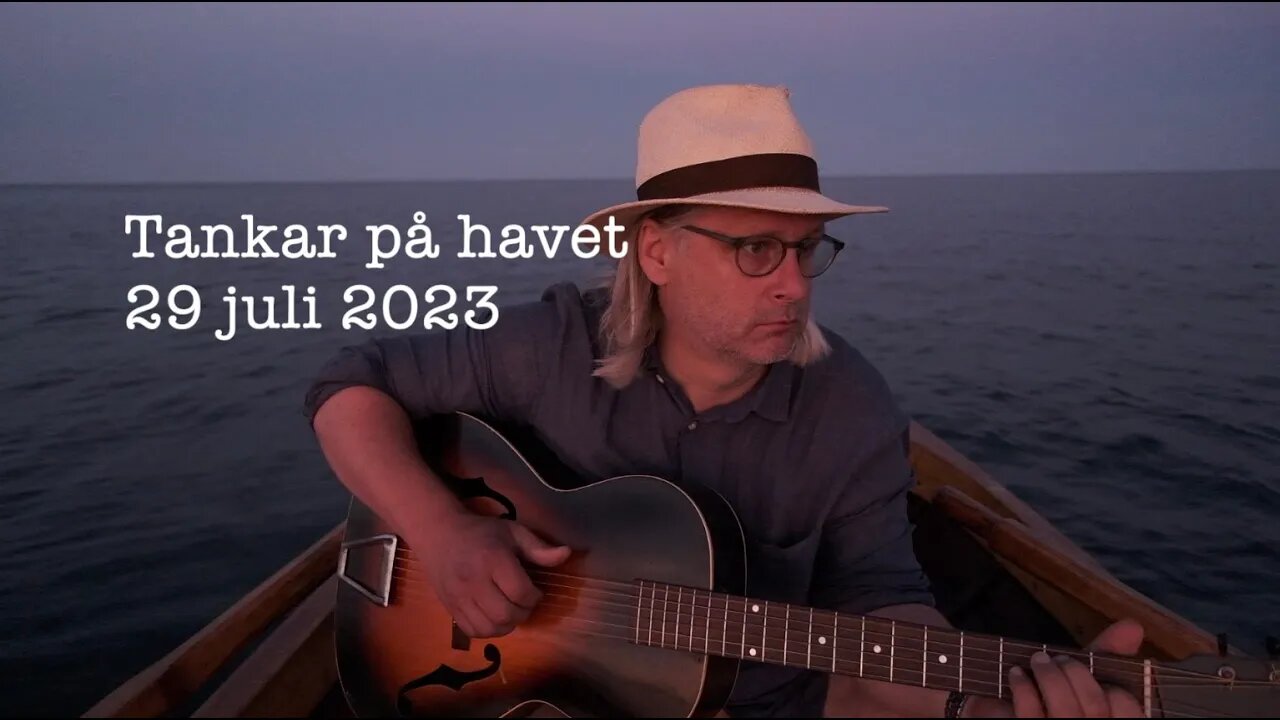 Tankar på havet 29 juli 2023 -Återskapat ljud!