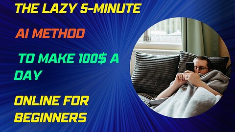 The Lazy 5 Minute AI Method To Make 100 Day Online For Beginners