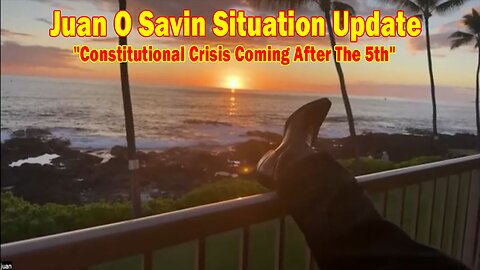 Juan O Savin Situation Update: "Constitutional Crisis Coming After The 5th | This Will Be Severe"