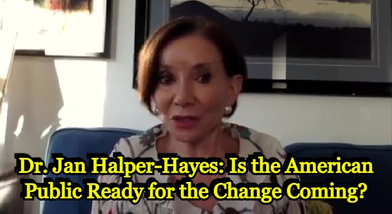 Dr. Jan Halper-Hayes: Is the American Public Ready for the Change Coming?