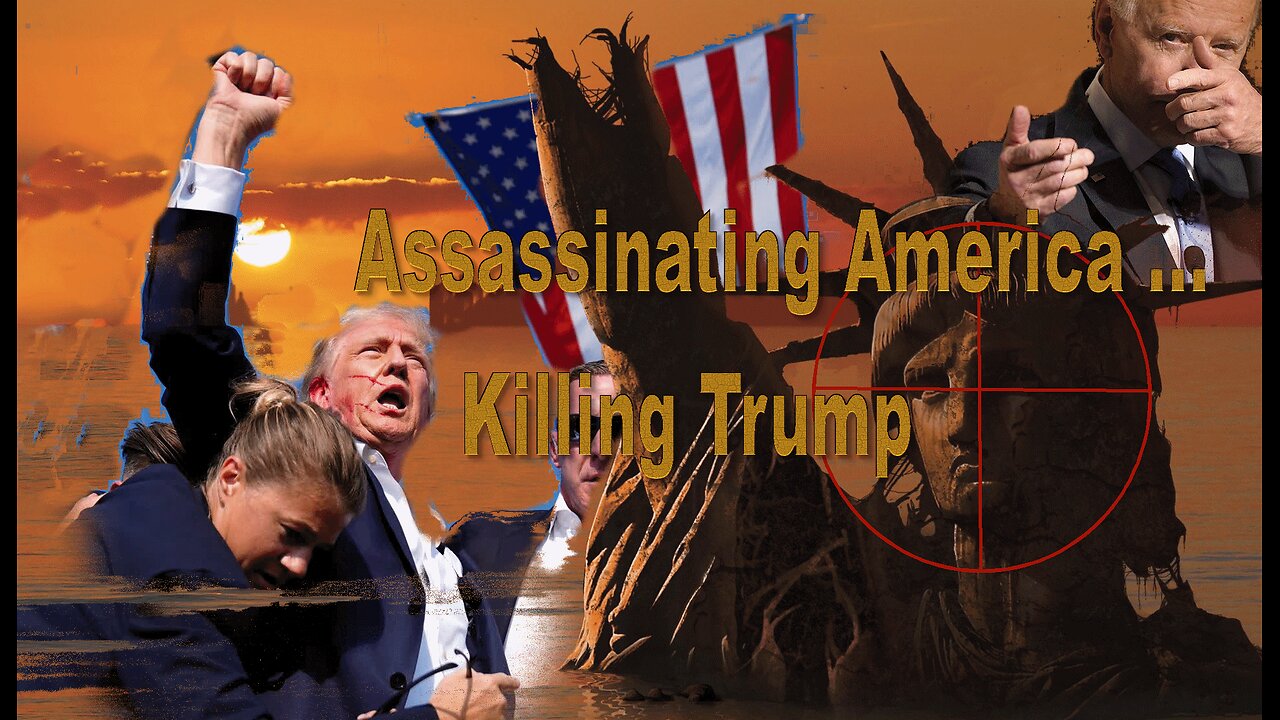 Assassinating America – Killing Trump - The Baker Report – July 19, 2024