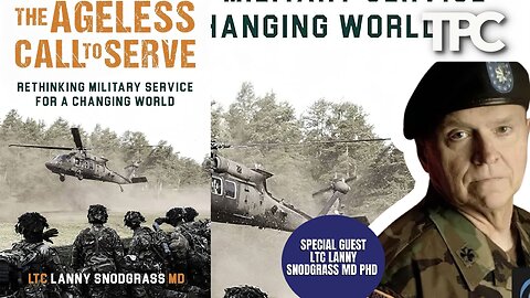 The Call To Serve | LTC Lanny Snodgrass, MD, PHD (TPC #1,589)