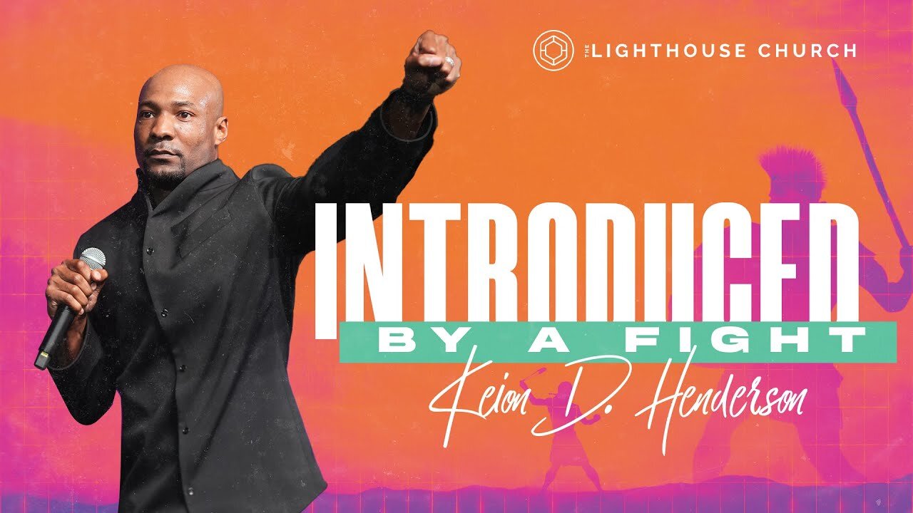 Introduced By A Fight - Pastor Keion Henderson