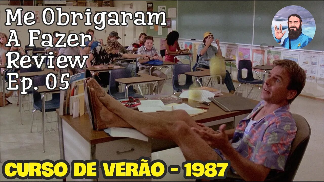 Me Obrigaram a Fazer Review - Ep 05: Curso de Verão (1987)