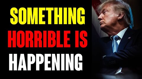 SOMETHING HORRIBLE IS ABOUT TO BE HAPPENING FEBRUARY 07,2022 A001
