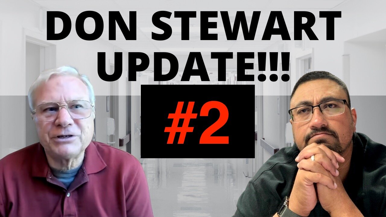 We have a 2nd UPDATE on DON STEWART'S condition.