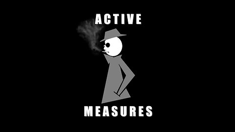 ACTIVE MEASURES Ep. 16: The cat's out of the bag