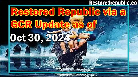 Restored Republic via a GCR Update as of Oct 30, 2024 - Judy Byington
