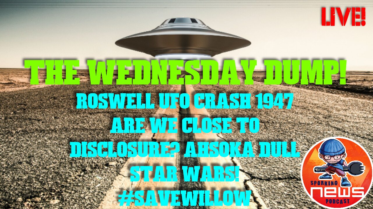 Roswell UFO Crash 1947 Are we close to Disclosure? | Ahsoka Dull Star Wars | #SaveWillow