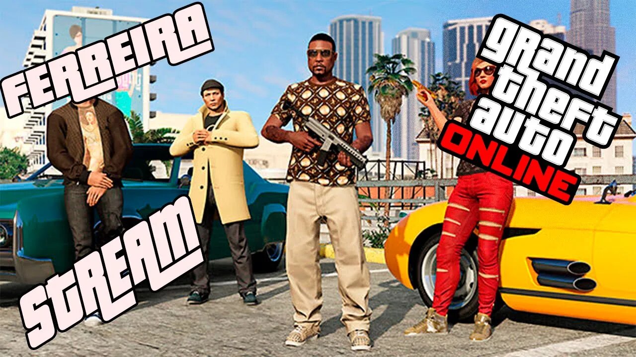 FERREIRAsTEAM- GTA ONLINE E FALL GUYS #SOVAII!!