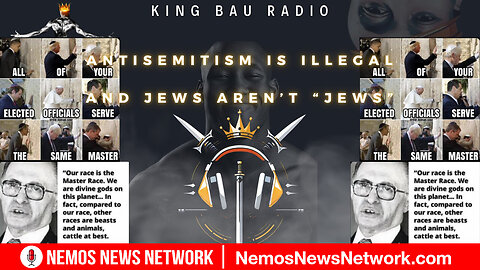 KING BAU RADIO | ANTISEMITISM IS ILLEGAL & JEWS AREN'T "JEWS" FEAT. DUSTIN NEMOS