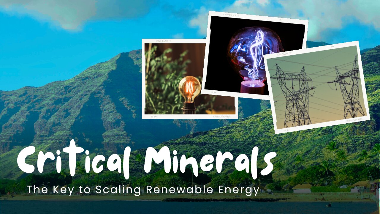 Critical Minerals: The Key to Scaling Renewable Energy