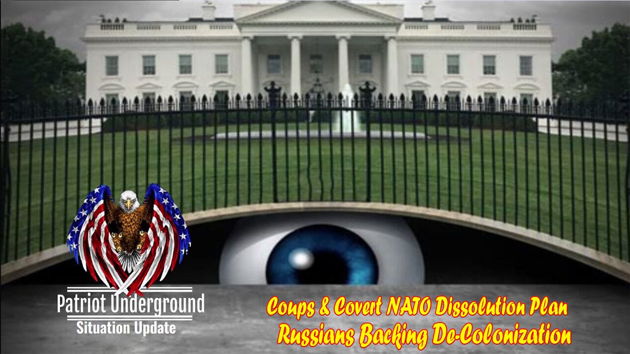 Patriot Underground Sep 5: "Coups & Covert NATO Dissolution Plan, Russians Backing De-Colonization"