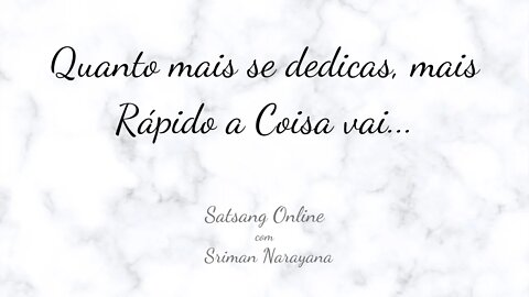 Quanto mais te dedicas, mais rápido a coisa vai...