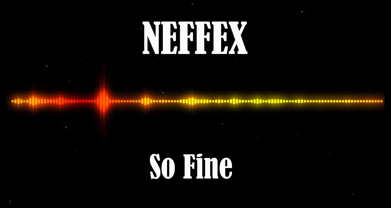 NEFFEX - So Fine