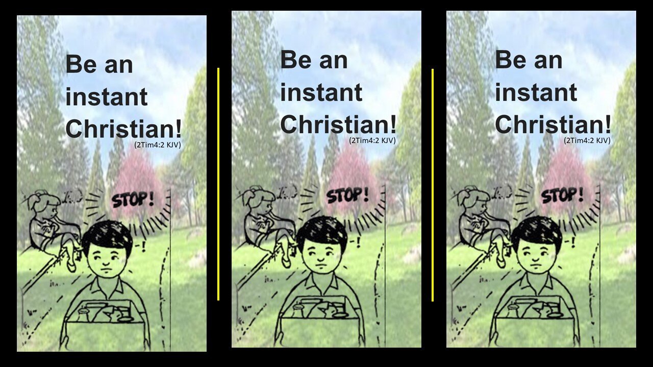 BE AN INSTANT CHRISTIAN!