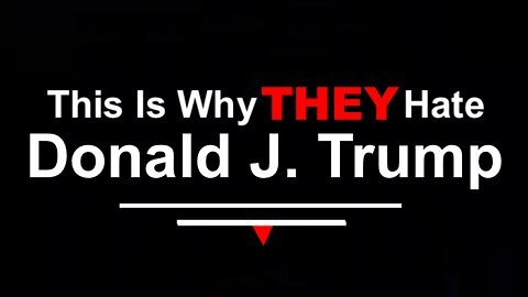This Is Why || "They" Hate Trump !!