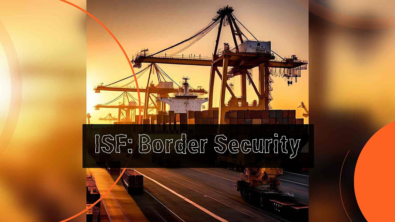 Securing Trade Routes: Enhancing Supply Chain Security with ISF