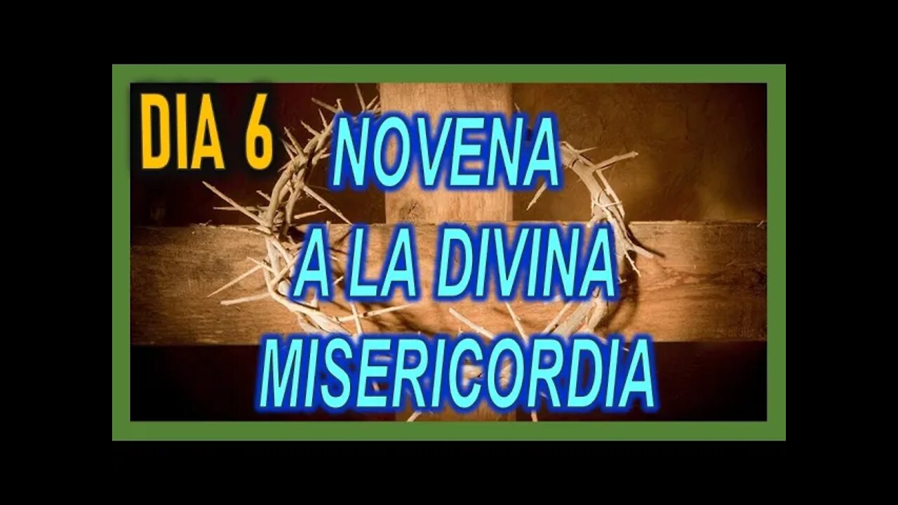 NOVENA A LA DIVINA MISERICORDIA DIA 6 Y SANTO ROSARIO