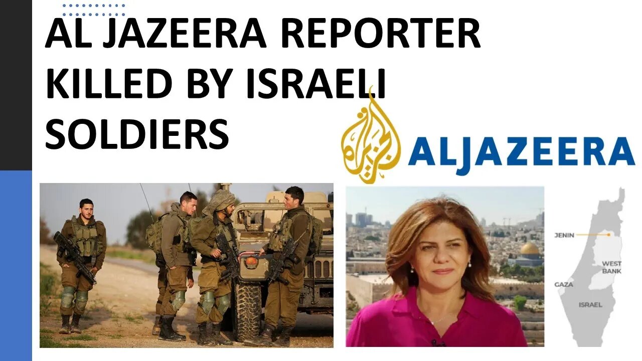 WATCH LIVE -AL JAZEERA REPORTER KILLED BY ISRAELI SOLDIERS