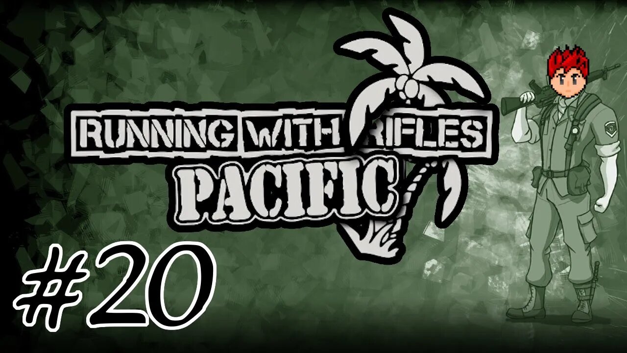 Running With Rifles: Pacific Theater #20 - I Explode People