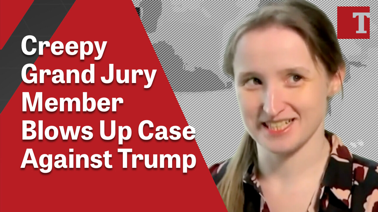 Creepy Grand Jury Member Blows Up Case Against Trump