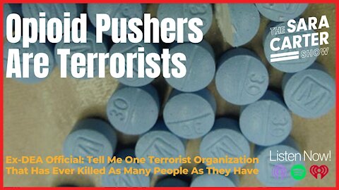 Opioid Pushers Are Terrorists