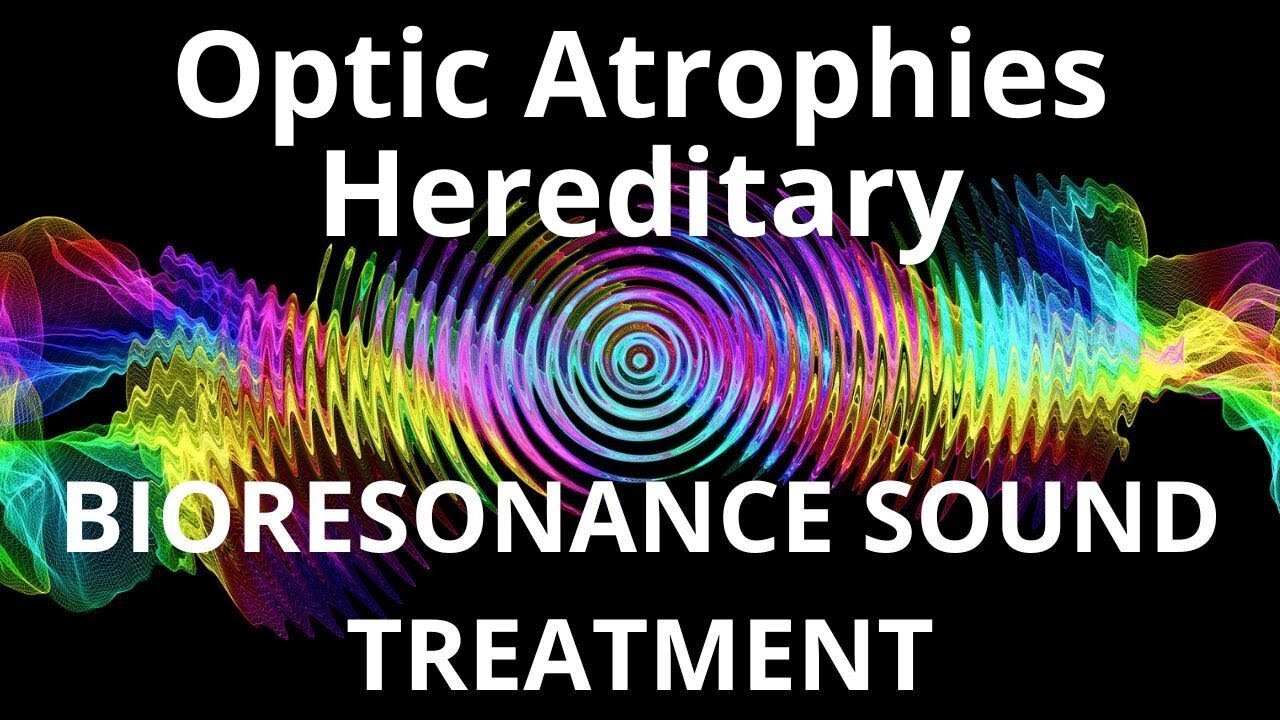 Optic Atrophies Hereditary _ Sound therapy session _ Sounds of nature