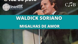 Waldick Soriano - Migalhas de Amor