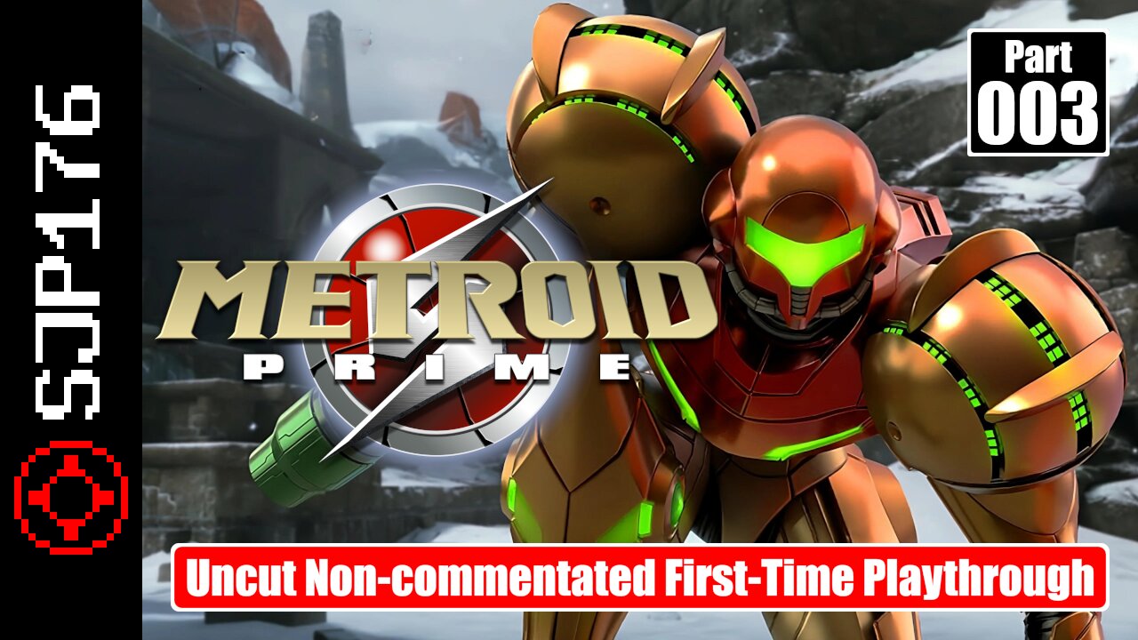 Metroid Prime [Metroid Prime Trilogy]—Part 003—Uncut Non-commentated First-Time Playthrough