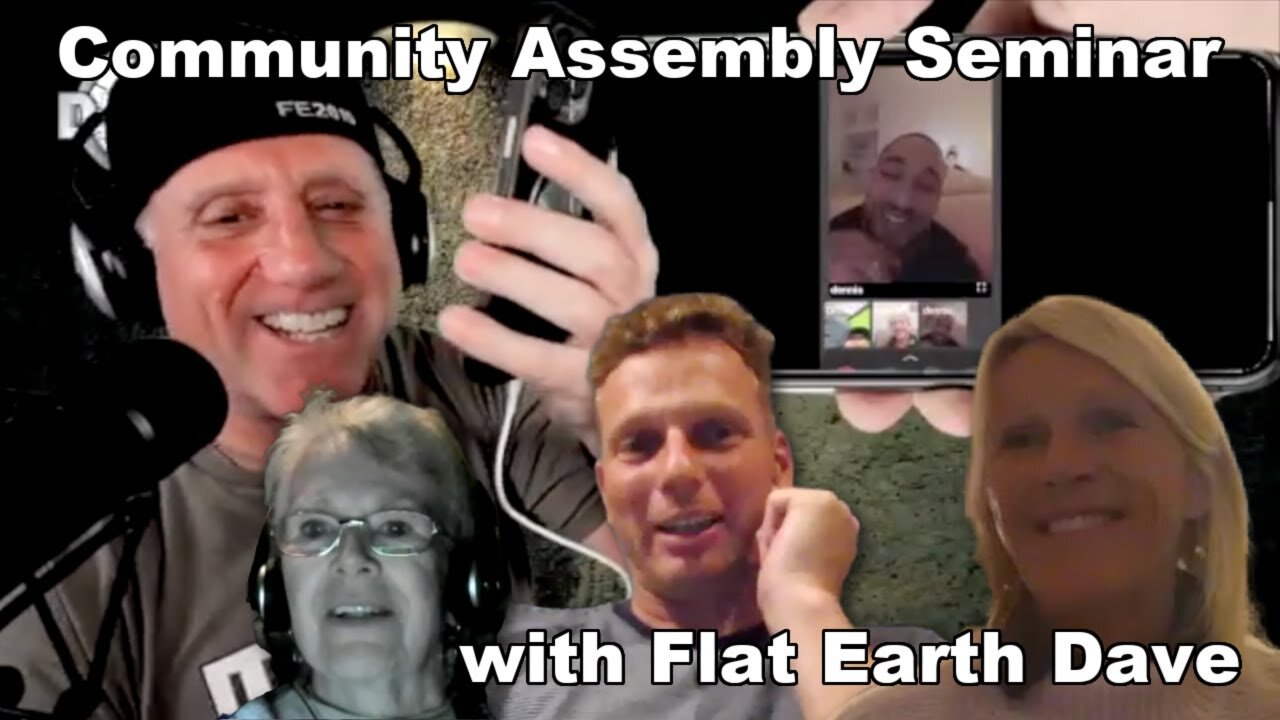 [Flat Earth Dave Interviews 2] Community Assembly Seminar UK with Flat Earth Dave [Oct 20, 2022]