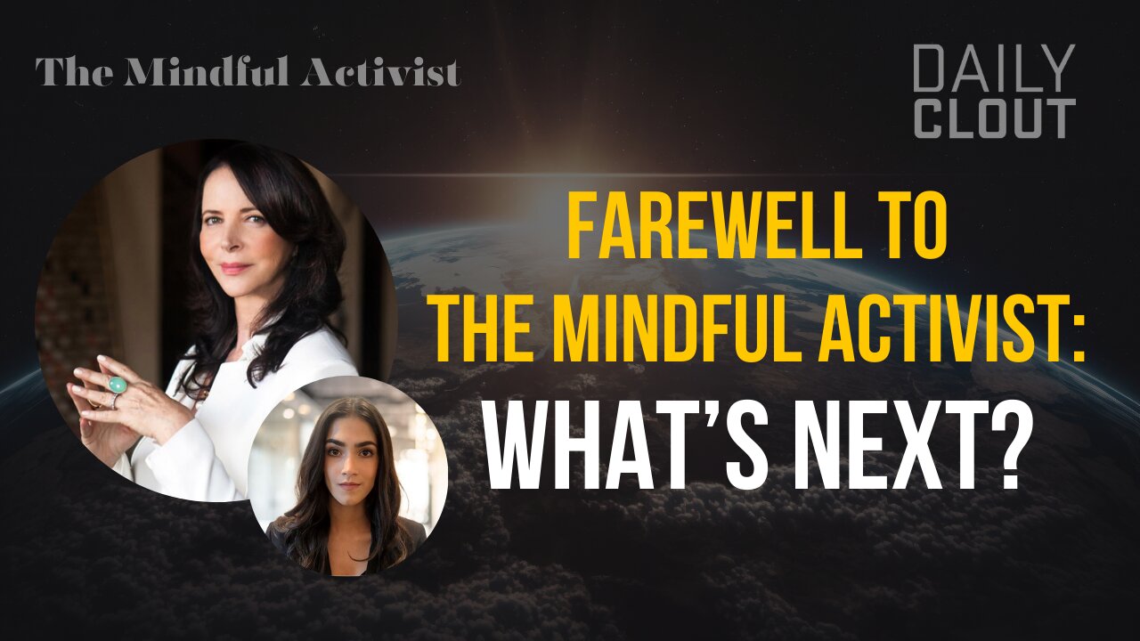 Farewell to The Mindful Activist: What's Next?