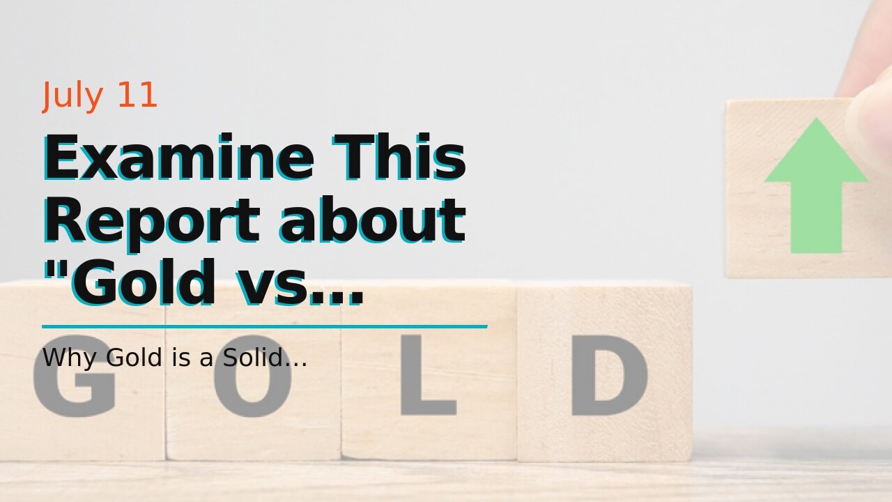 Examine This Report about "Gold vs Other Precious Metals: Which Should You Invest In?"