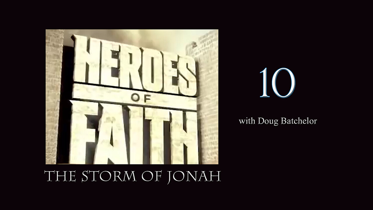 Heroes of Faith #10 - The Storm of Jonah by Doug Batchelor