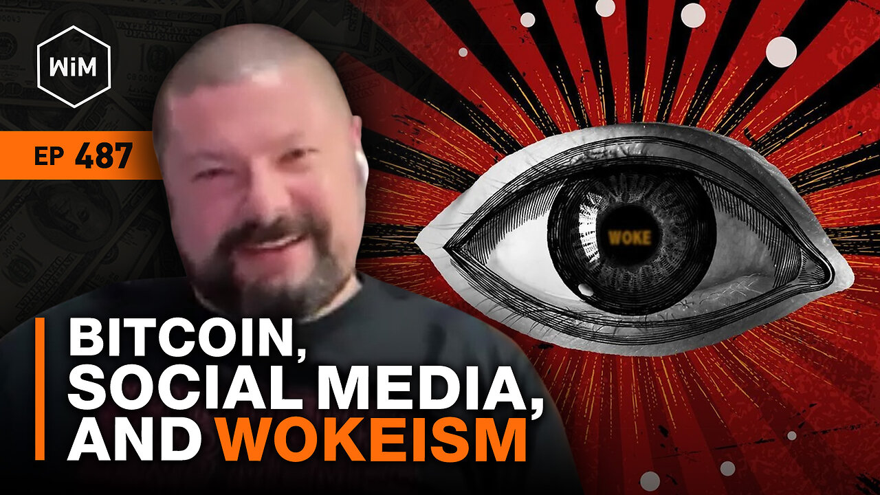 Bitcoin, Social Media, and Wokeism with AlphaFox78 (WiM487)