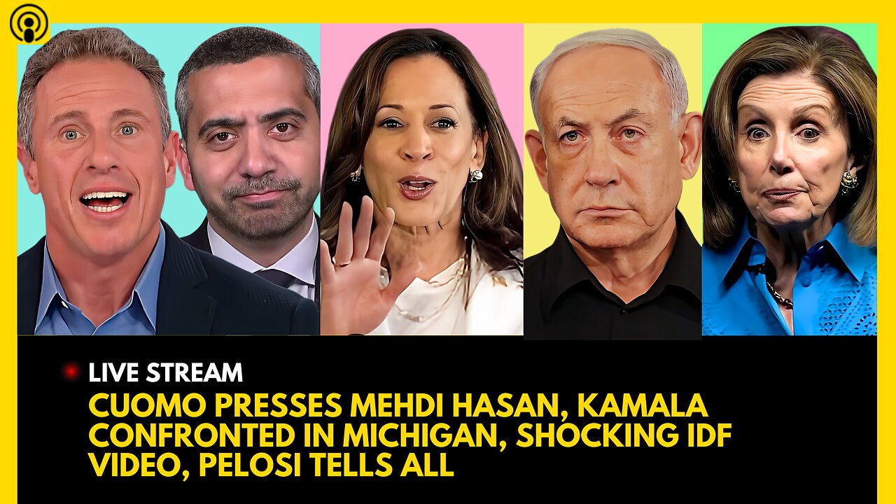 CHRIS CUOMO PRESSES MEHDI HASAN, KAMALA CONFRONTED, SHOCKING IDF VIDEO, PELOSI SPILLS THE TEA