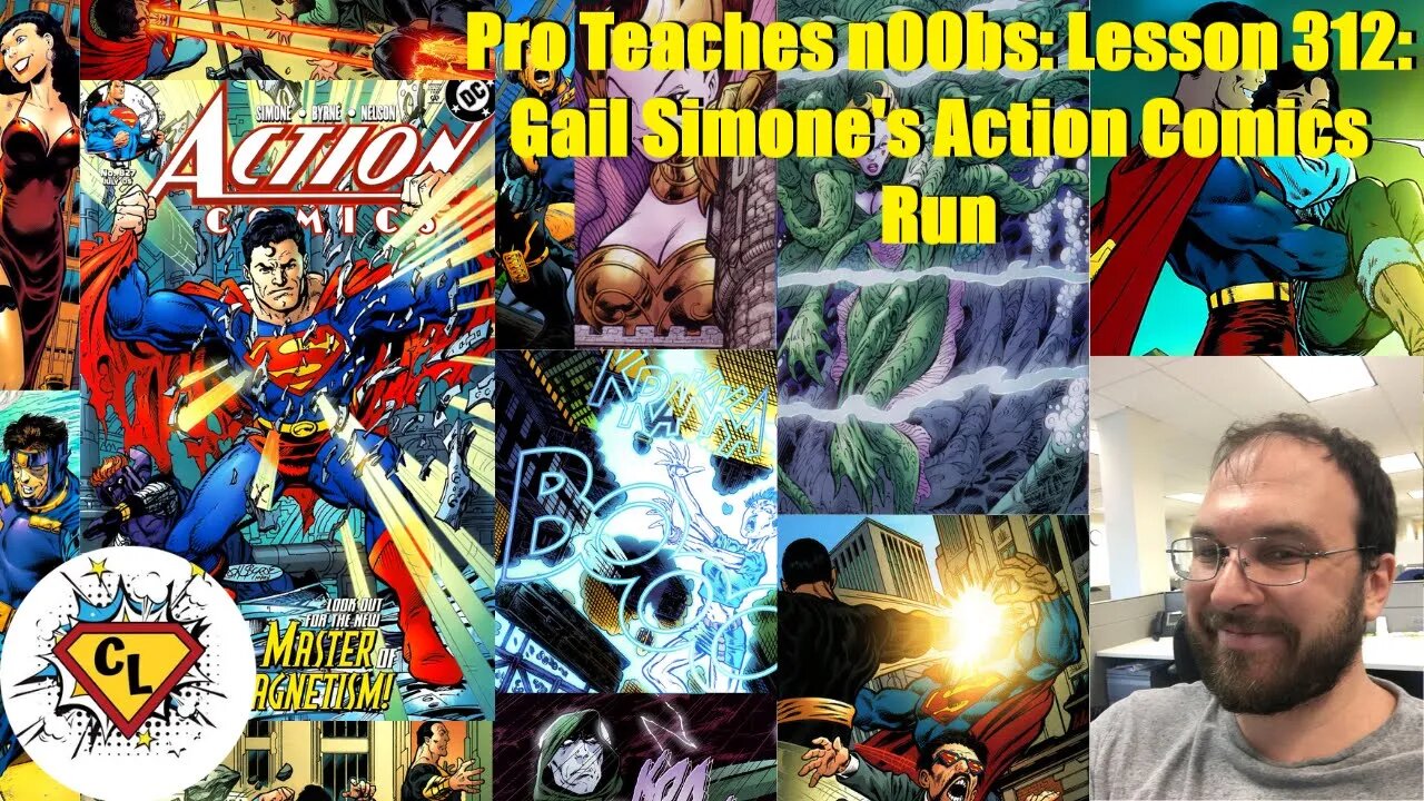 Pro Teaches n00bs: Lesson 312: Gail Simone's Action Comics Run