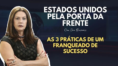 AS 3 PRÁTICAS DE UM FRANQUEADO DE SUCESSO - EUA PORTAS DA FRENTE