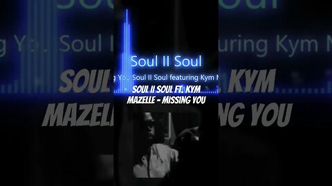 Soul II Soul ft. Kym Mazelle - Missing You