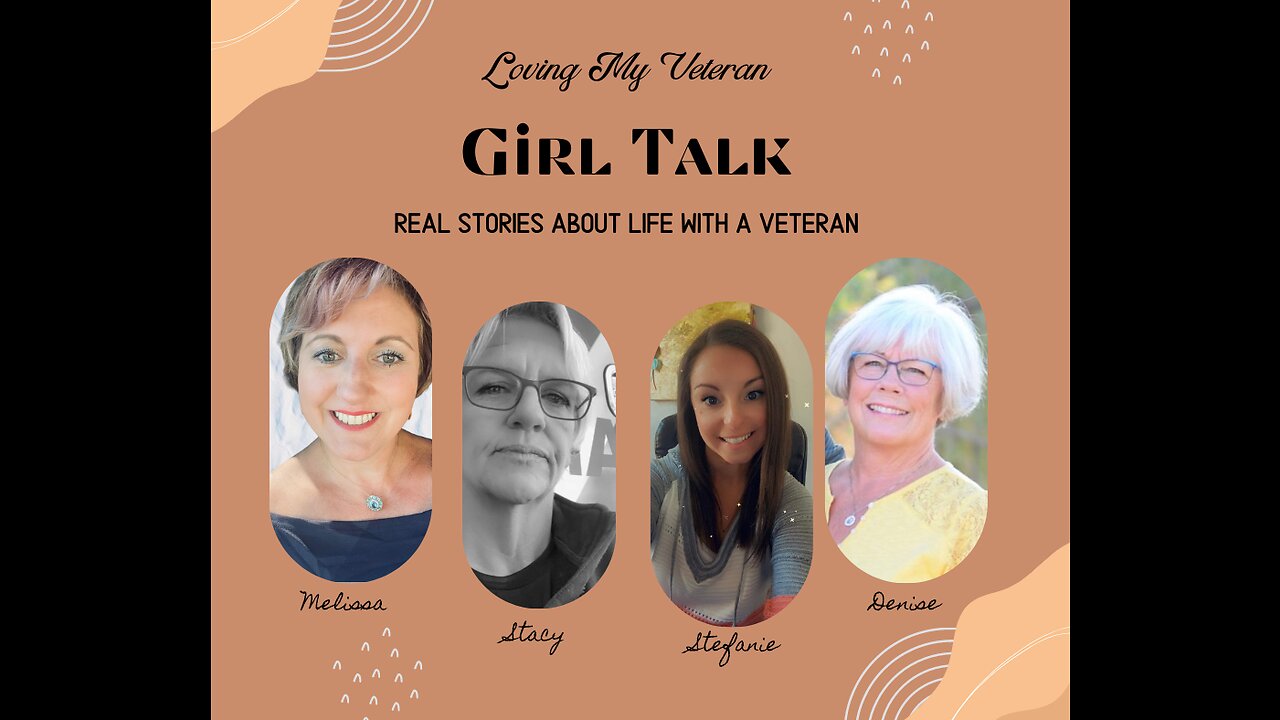 Loving My Veteran - Girl Talk Episode 1