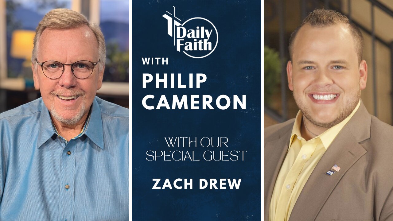 Daily Faith with Philip Cameron: Special Guest Zach Drew