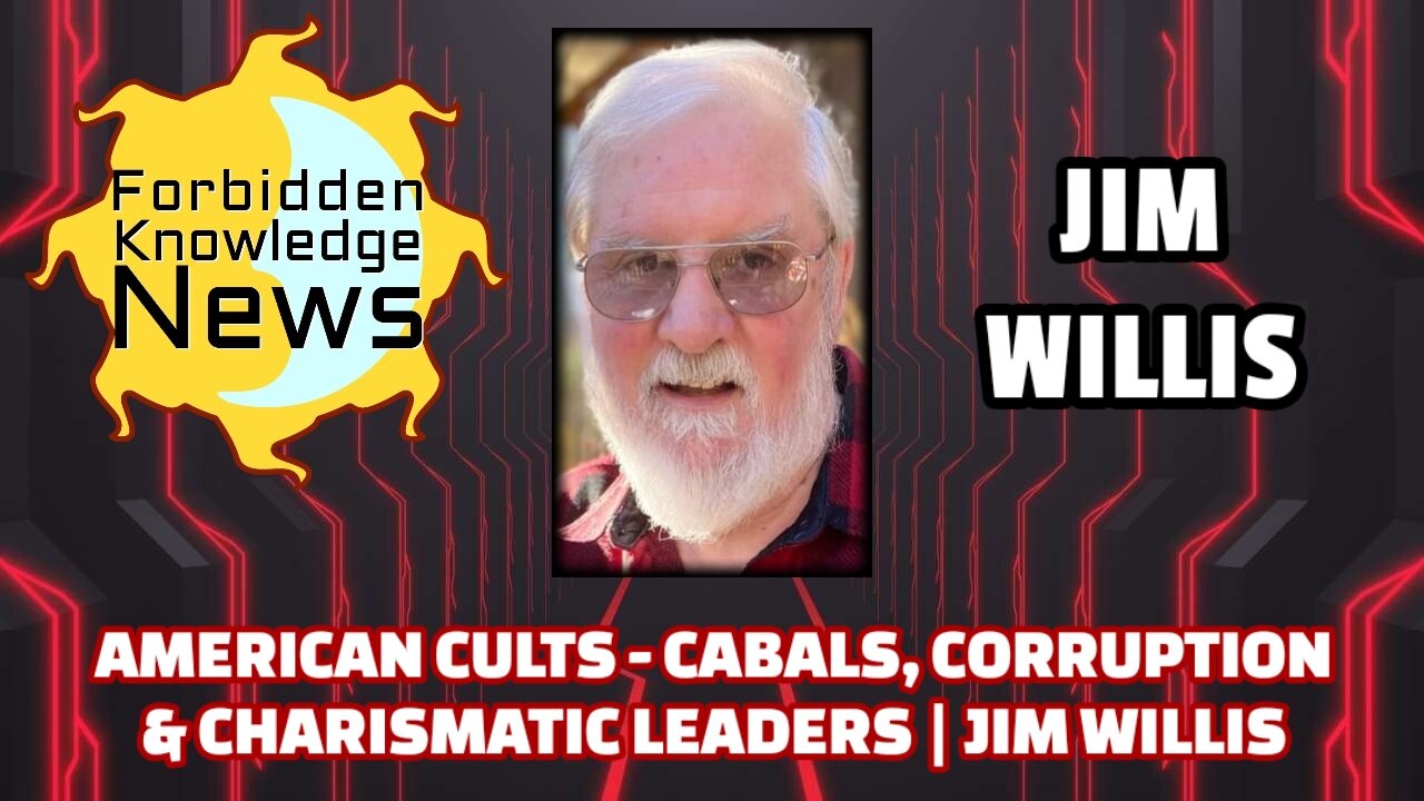 American Cults - Cabals, Corruption & Charismatic Leaders | Jim Willis